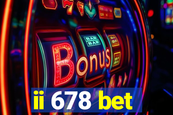 ii 678 bet